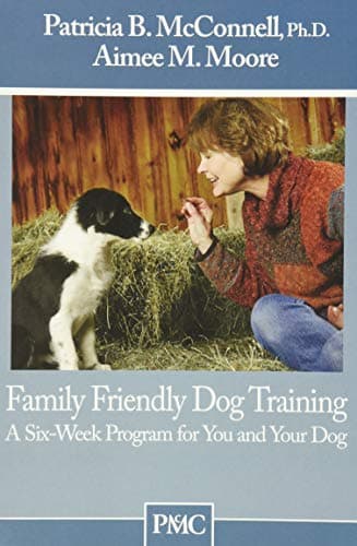 Book cover for Family Friendly Dog Training by McConnell, Patricia B., Ph.D.