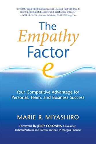 Book cover for The Empathy Factor: Your Competitive Advantage for Personal, Team, and Business Success by Miyashiro, Marie R.