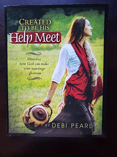 Book cover for Created to be His Help Meet: Discover How God Can Make Your Marriage Glorious by Debi Pearl