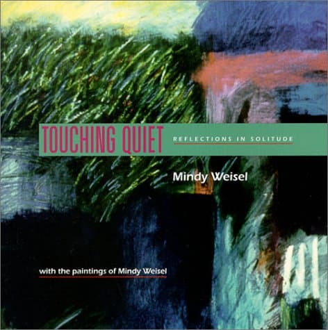 Book cover for Touching Quiet: Reflections in Solitude (Capital Discoveries) by Weisel, Mindy