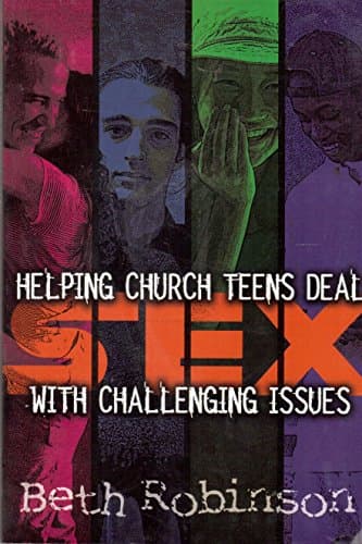 Book cover for Sex: Helping Church Teens Deal With Challenging Issues by Robinson, Beth