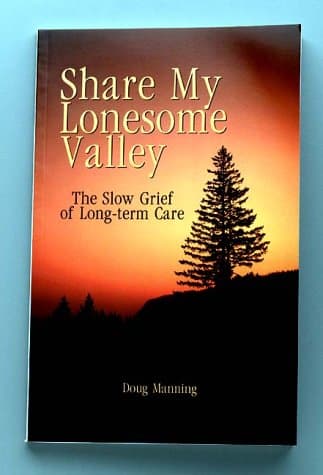 Book cover for Share My Lonesome Valley: The Slow Grief of Long-Term Care by Manning, Doug