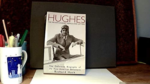 Book cover for Hughes: The Private Diaries, Memos and Letters : The Definitive Biography of the First American Billionaire by Hack, Richard