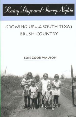 Rainy Days and Starry Nights: Growing Up in the South Texas Brush Country