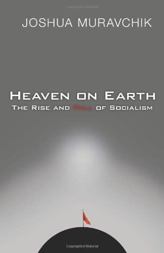Book cover for Heaven on Earth: The Rise and Fall of Socialism by Muravchik, Joshua