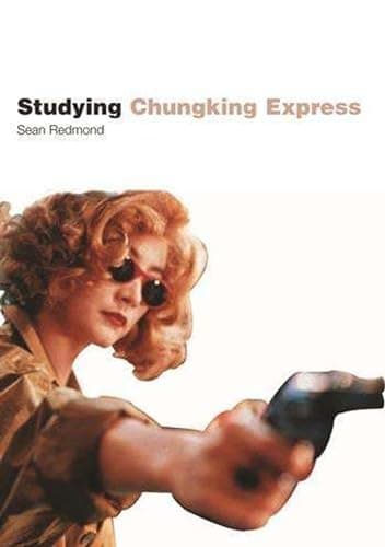 Book cover for Studying Chungking Express: Student Edition (Studying Films) by Redmond, Sean