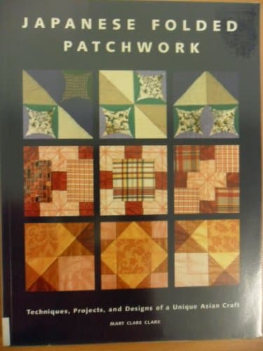 Book cover for Japanese Folded Patchwork: Techniques, Projects, and Designs of a Unique Asian Craft by Clare, Mary