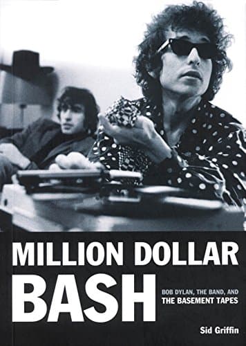 Book cover for Million Dollar Bash: Bob Dylan, the Band, and the Basement Tapes by Griffin, Sid