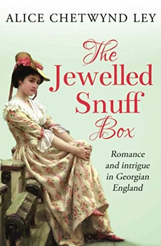 Book cover for The Jewelled Snuff Box: Romance and intrigue in Georgian England by Chetwynd Ley, Alice