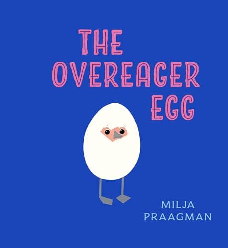 Book cover for The Overeager Egg by Praagman, Milja