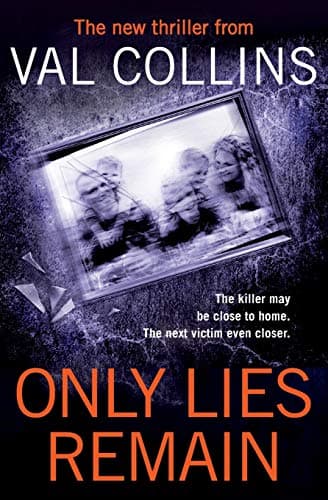 Only Lies Remain: A Psychological Thriller (An Aoife Walsh Thriller)