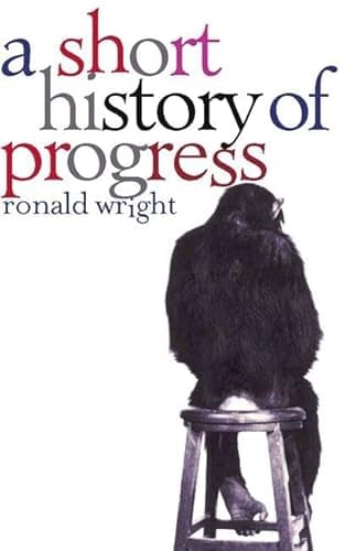 Book cover for Short History of Progress by Wright, Ronald