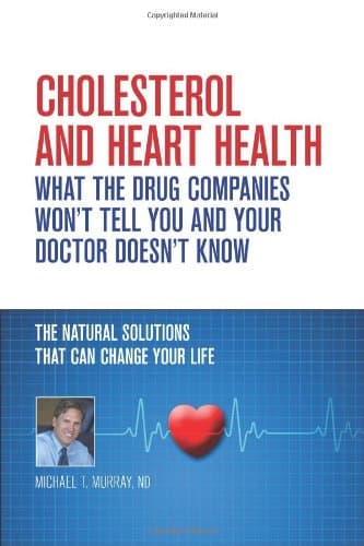 Book cover for Cholesterol And Heart Health - What the Drug Companies Won't Tell You and Your Doctor Doesn't Know by Michael T. Murray ND