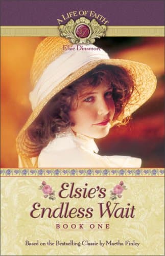 Book cover for Elsie's Endless Wait (Life of Faith, A: Elsie Dinsmore Series) by Mission City Press  Inc.