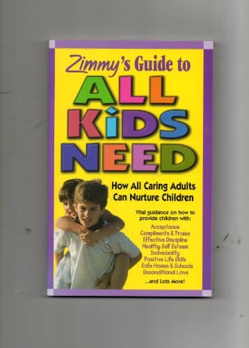 Book cover for Zimmy's Guide to All Kids Need: How All Caring Adults Can Nurture Children by Zimberg, Zimmy