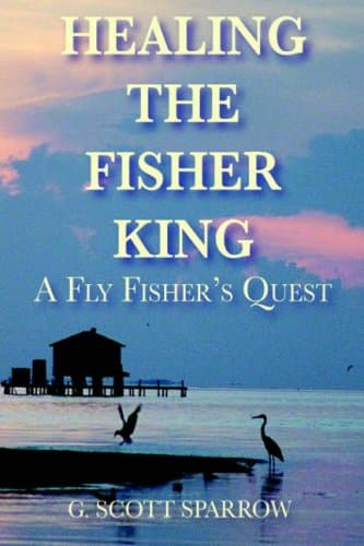Book cover for Healing the Fisher King: A Fly Fisher's Quest by Sparrow, Kathy