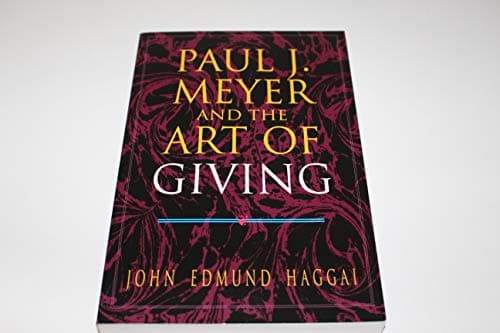 Paul J. Meyer and the Art of Giving