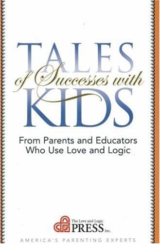 Book cover for Tales of Successes With Kids: From Parents and Educators Who Use Love and Logic by Fay, Jim