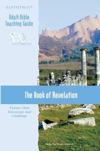 The Book of Revelation: Visions That Encourage and Challenge