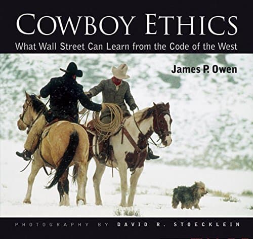Book cover for Cowboy Ethics: What Wall Street Can Learn From The Code Of The West by James P. Owen