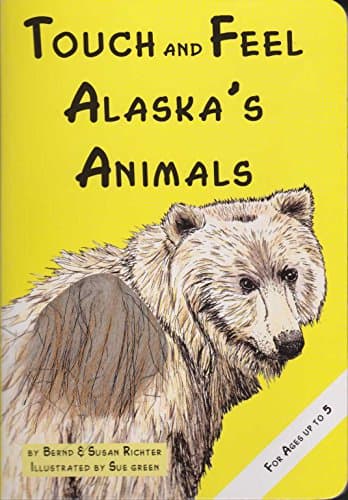 Book cover for Touch and Feel Alaska's Animals by Bernd and Susan