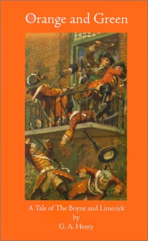Orange and Green: A Tale of the Boyne and Limerick