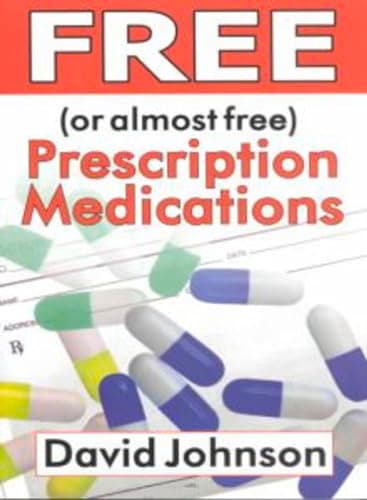 Book cover for Free (or Almost Free) Prescription Medications; Where and How to Get Them by Johnson, David