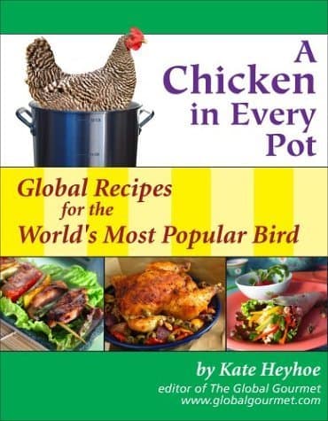 Book cover for A Chicken in Every Pot: Global Recipes for the Wold's Most Popular Bird (Capital Lifestyles) by Heyhoe, Kate