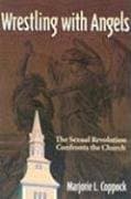 Book cover for Wrestling With Angels: The Sexual Revolution Confronts the Church by Coppock, Marjorie