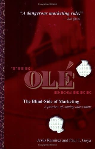 Book cover for The Ole Degree: The Blind-Side of Marketing by Jesus Ramirez and Paul T. Goya