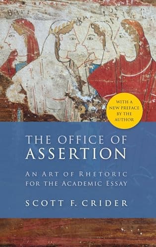 Book cover for Office Of Assertion: An Art Of Rhetoric For Academic Essay by Crider, Scott F.
