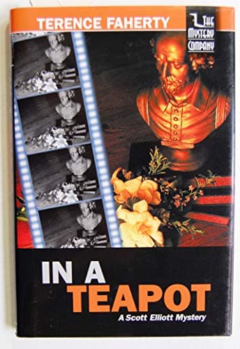 Book cover for In a Teapot: A Scott Elliott Mystery by Faherty, Terence