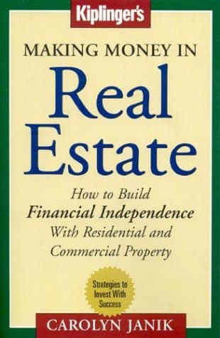 Book cover for Making Money in Real Estate: How to Build Financial Independence With Residential and Commercial Property by Janik, Carolyn