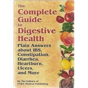 Book cover for The Complete Guide To Digestive Health: Plain Answers About Ibs, Constipation, Diarrhea, Heartburn, Ulcers, and More by FC & A Publishing Staff