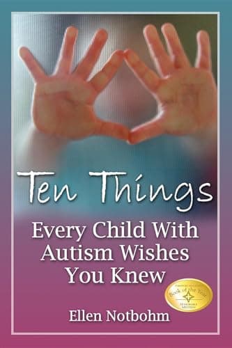 Book cover for Ten Things Every Child with Autism Wishes You Knew by Notbohm, Ellen