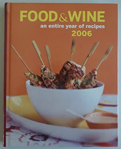 Food & Wine an Entire Year of Recipes 2006