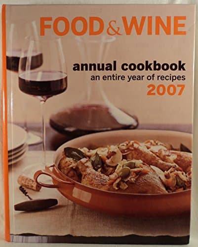 Book cover for Food & Wine Annual Cookbook 2007: An Entire Year of Recipes by Heddings, Kate