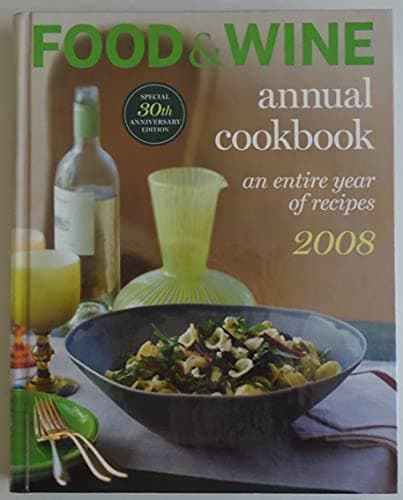Book cover for Food & Wine Annual Cookbook 2008: An Entire Year of Recipes by Cowin, Dana