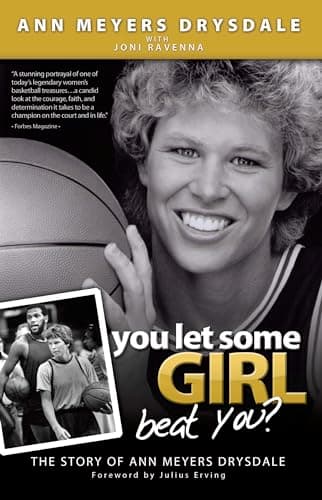 Book cover for You Let Some Girl Beat You?: The Story of Ann Meyers Drysdale by Meyers Drysdale, Ann