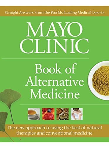 Book cover for Mayo Clinic Book of Alternative Medicine: The New Approach to Using the Best of Natural Therapies and Conventional Medicine by Mayo Clinic