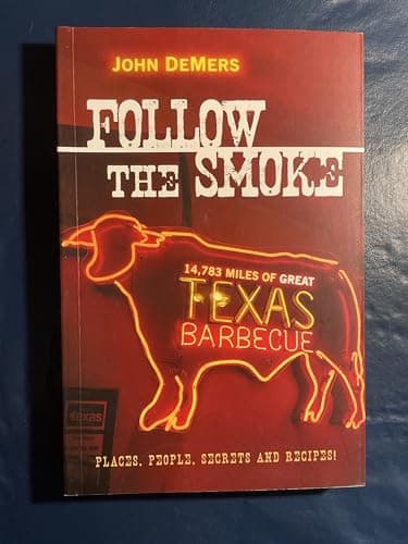 Book cover for Follow the Smoke: 14,783 Miles of Great Texas Barbecue by DeMers, John