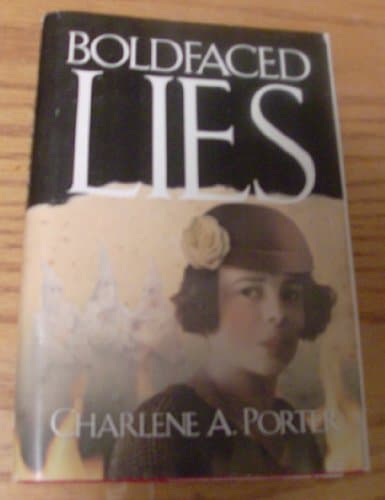 Boldfaced Lies: A Novel: Inspired by True Stories of the Real American West