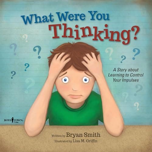 Book cover for What Were You Thinking?: Helping Kids 6-9 Learn to Control Impulses (Executive Function) by Bryan Smith