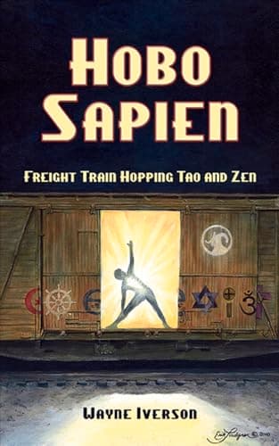 Book cover for Hobo Sapien: Freight Train Hopping Tao and Zen by Iverson, Wayne