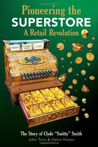 Book cover for Pioneering the Superstore: A Retail Revolution by Smith, Clyde