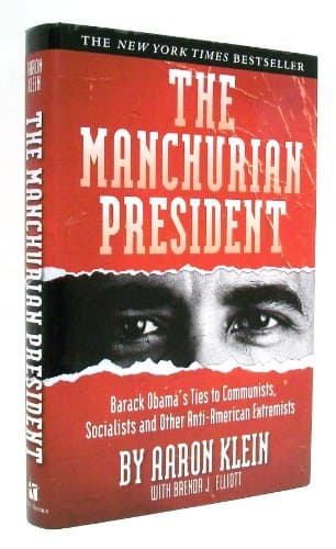 Book cover for The Manchurian President: Barack Obama's Ties to Communists, Socialists and Other Anti-American Extremists by Klein, Aaron