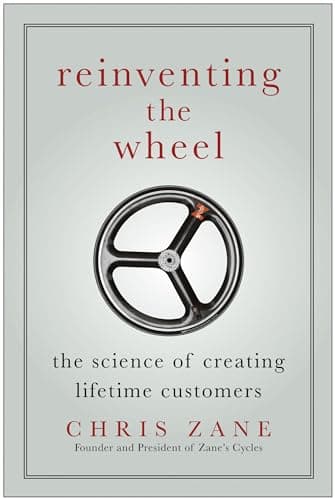 Book cover for Reinventing the Wheel: The Science of Creating Lifetime Customers by Zane, Chris