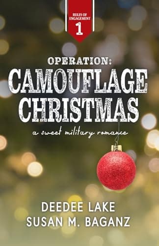Operation: Camouflage Christmas: a sweet military romance (Rules of Engagement)