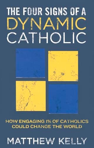 Book cover for The Four Signs of a Dynamic Catholic: How Engaging 1% of Catholics Could Change the World by Matthew Kelly