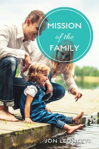 Book cover for Mission of the Family by Jon Leonetti